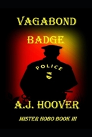 Vagabond Badge: A Mister Hobo Novel B0DTHZFKKH Book Cover