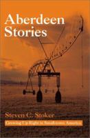 Aberdeen Stories: Growing Up Right in Small-Town America 0595196535 Book Cover