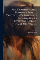 Rmi. Domini Fratris Dominici Perez ... Tractatus De Fide Iuxta D. Thomae Mentem ...... 1277090238 Book Cover