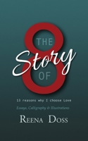 The Story Of 8: 13 Reasons Why I Choose Love 9390766052 Book Cover