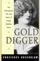 Gold Digger: The Outrageous Life and Times of Peggy Hopkins Joyce 0805050892 Book Cover