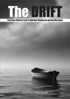 The Drift: How Everyday Choices Lead to Spiritual Shipwreck. and the Way Back B0DVQXXZN7 Book Cover