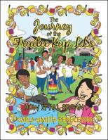 The Journey of the Fruitee Kup Lls: How It All Began 1546251049 Book Cover