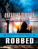 ROBBED Discussion Study Guide 1: A Pathway to Healing 1953202071 Book Cover