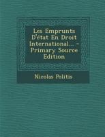 Les Emprunts d'�tat En Droit International... 1017834466 Book Cover
