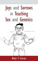 Joys and Sorrows in Teaching Sex and Genetics 1627875689 Book Cover