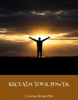 Reclaim Your Power: A Journey Through Ptsd B0FN4VWYWL Book Cover