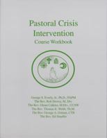 Pastoral Crisis Intervention Course Workbook 0972089713 Book Cover