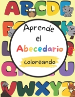 Aprende el Abecedario coloreando (Aprende coloreando) (Spanish Edition) B0DNW7TYXB Book Cover