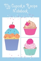 My Cupcake Recipe Notebook: Cute Notebook to record all your favourite Cupcake Recipes & Ingredients 1713235293 Book Cover