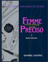 Patternmaking System "Femme Preciso 1 ". Basic Patterns: Femme Patternmaking System Preciso B0FL11NJTQ Book Cover