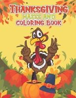 Thanksgiving Mazes and Coloring Book B0BJ54PXZR Book Cover