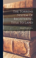 The Torrens System Of Registering Title To Land 124007428X Book Cover