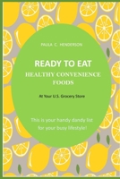 Ready-To-Eat Healthy Convenience Foods: At Your U.S. Grocery Store B0DDJB3RM5 Book Cover