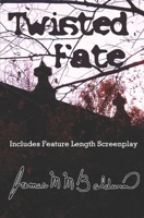 Twisted Fate: Includes Feature Length Screenplay B0GJ5177T5 Book Cover