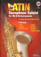 The Latin Saxophone Soloist for B♭ & E♭ Instruments 1934163155 Book Cover