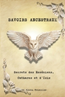 Savoirs Ancestraux: Secrets des Esséniens, Cathares et d’Isis (French Edition) B0GM5T79HL Book Cover
