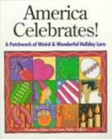 America Celebrates: A Patchwork of Weird & Wonderful Holiday Lore 0788152734 Book Cover