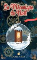 La Mécanique de Noël 2957426862 Book Cover