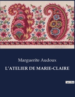 L'Atelier de Marie-Claire (French Edition) B0CJX18XT4 Book Cover