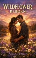 Wildflower Reborn B0H7T8N4CM Book Cover