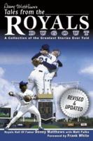 Denny Matthews's Tales from the Royals Dugout 1582617260 Book Cover