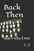Back Then: that’s who I was B0H239SFYY Book Cover
