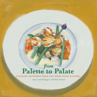 From Palette to Palate: Culinary Artworks from the Digby Pines Kitchen 0986873373 Book Cover