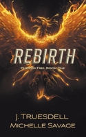 Rebirth (Phoenix Fire) B0CJLFZBZ1 Book Cover
