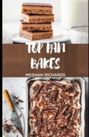 TOP PAN BAKES: Simple and Tasty Tin Bakes Recipes to Enjoy B08RYK63WQ Book Cover