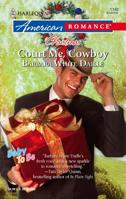 Court Me, Cowboy (Harlequin American Romance) 0373751443 Book Cover