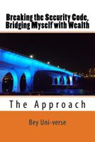 Breaking the Security Code, Bridging Myself with Wealth: The Introduction 1519437692 Book Cover