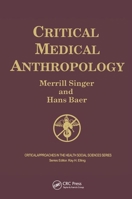 Critical Medical Anthropology (Critical Approaches in the Health Social Sciences) 0895031248 Book Cover