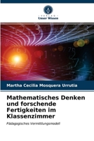 Mathematisches Denken und forschende Fertigkeiten im Klassenzimmer 6203669202 Book Cover