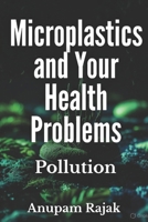 Microplastics and Your Health Problems: Pollution 1656619210 Book Cover