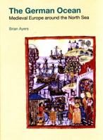 The German Ocean: Medieval Europe Around the North Sea 1781797226 Book Cover