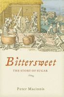 Bittersweet: The Story of Sugar 1865086576 Book Cover