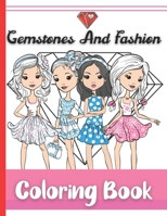 Gemstones And Fashion Coloring Book: Beauty Design Coloring Pages for Girls Ages 8-12 12-16 and Kids Teens with Gorgeous Italian Style - Gemstone, Roc B08RH7J8NB Book Cover