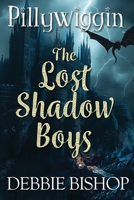 PILLYWIGGIN The Lost Shadow Boys: Penguin Publishers edition B0DNZCD7N2 Book Cover