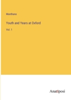 Youth and Years at Oxford: Vol. 1 3382800209 Book Cover
