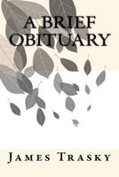 A Brief Obituary 153545623X Book Cover