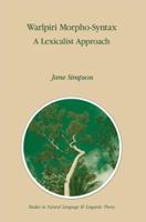 Warlpiri Morpho-Syntax: A Lexicalist Approach (Studies in Natural Language and Linguistic Theory) 0792312929 Book Cover