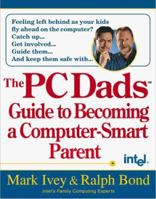 The PC Dads Guide to Becoming a Computer-Smart Parent 0440508436 Book Cover