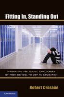 Fitting In, Standing Out: Navigating the Social Challenges of High School to Get an Education 0521182034 Book Cover