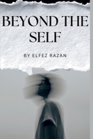 Beyond the Self: How to Build a Life That Outgrows Its Blueprint. B0GZT9G8GT Book Cover