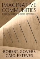 Imaginative Communities: Cidades, regiões e países admirados (Portuguese Edition) 9082826550 Book Cover