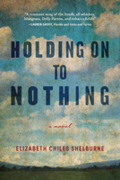 Holding on to Nothing: Large Print Edition 1958888494 Book Cover