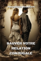 Sauver Votre Relation Conjugale (French Edition) B0CV4H764X Book Cover