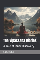 The Vipassana Diaries: A Tale of Inner Discovery B0DKJNPR79 Book Cover