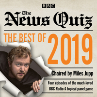 The News Quiz: Best of 2019: The topical BBC Radio 4 comedy panel show 1787534596 Book Cover